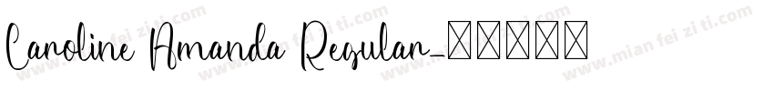 Caroline Amanda Regular字体转换